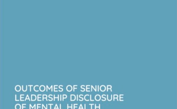Outcomes of Senior Leadership Disclosure of Mental Health Lived Experience
